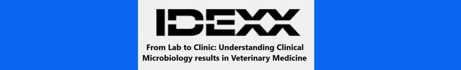 IDEXX | From Lab to Clinic: Understanding Clinical Microbiology results ...
